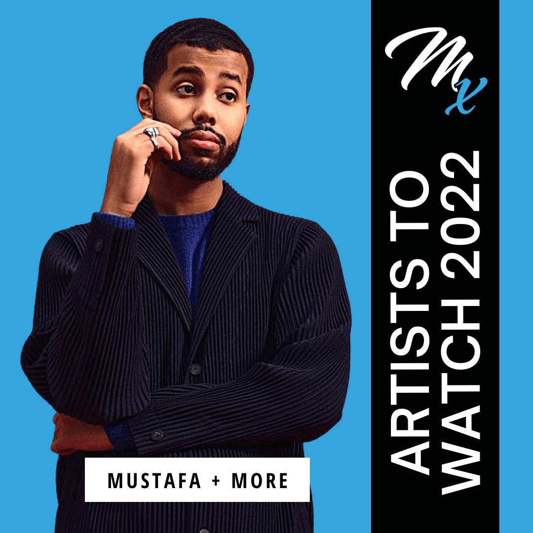Artists to Watch in 2022 Part&nbsp;2